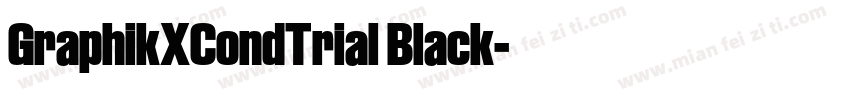 GraphikXCondTrial Black字体转换
